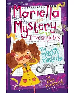 Mariella Mystery Investigates the Mystic Mustache