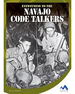 Eyewitness to the Navajo Code Talkers