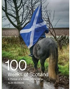100 Weeks of Scotland: A Portrait of a Nation on the Verge
