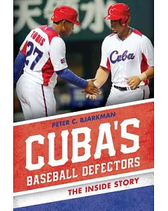 Cuba’s Baseball Defectors: The Inside Story