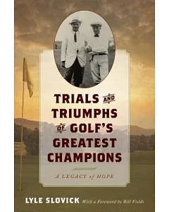 Trials and Triumphs of Golf’s Greatest Champions: A Legacy of Hope