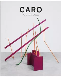 Anthony Caro: Works from the 1960s