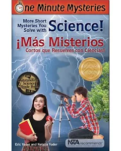 One Minute Mysteries - Misterios de un minuto: Short Mysteries You Solve With Science! - ¡Más misterios cortos que resuelves con