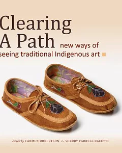 Clearing a Path: New Ways of Seeing Traditional Indigenous Art
