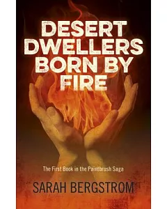 Desert Dwellers Born by Fire