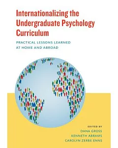 Internationalizing the Undergraduate Psychology Curriculum: Practical Lessons Learned at Home and Abroad