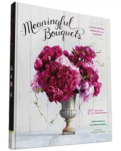 Meaningful Bouquets: Create Special Messages With Flowers - 25 Beautiful Arrangements