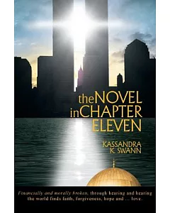 The Novel in Chapter Eleven: Financially and Morally Broken, Through Hearing and Hearing the World Finds Faith, Forgiveness, Hop