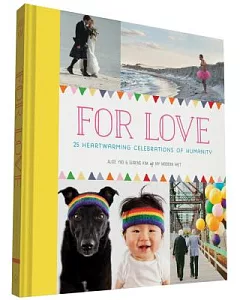 For Love: 25 Heartwarming Celebrations of Humanity