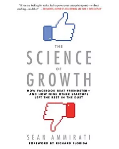 The Science of Growth: How Facebook Beat Friendster--nd How Nine Other Startups Left the Rest in the Dust