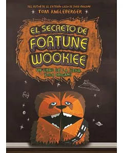 El secreto de Fortune Wookiee/ The Secret of the Fortune Wookiee