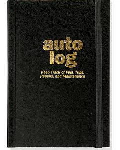 Auto Log: Keep Track of Fuel, Trips, Repairs, and Maintenance