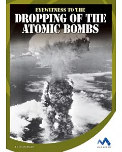 Eyewitness to the Dropping of the Atomic Bombs