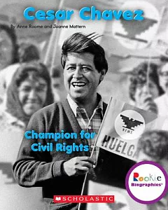 Cesar Chavez: Champion for Civil Rights