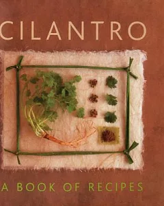 Cilantro: A Book of Recipes