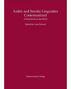 Arabic and Semitic Linguistics Contextualized: A Festschrift for Jan Retso