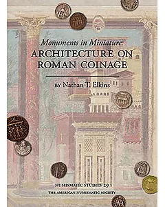 Monuments in Miniature: Architecture on Roman Coinage