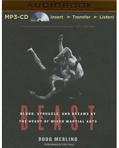Beast: Blood, Struggle, and Dreams at the Heart of Mixed Martial Arts