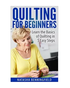 Quilting for Beginners: Learn the Basics of Quilting in 5 Easy Steps