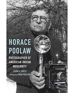 Horace Poolaw: Photographer of American Indian Modernity