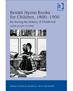 British Hymn Books for Children, 1800-1900: Re-tuning the History of Childhood