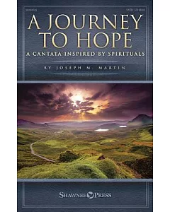 A Journey to Hope: A Cantata Inspired by Spirituals