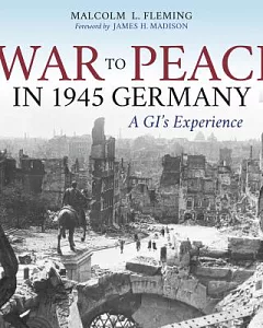 From War to Peace in 1945 Germany: A GI’s Experience