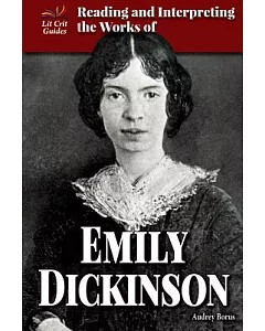 Reading and Interpreting the Works of Emily Dickinson