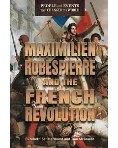 Maximilien Robespierre and the French Revolution