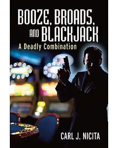 Booze, Broads, and Blackjack: A Deadly Combination