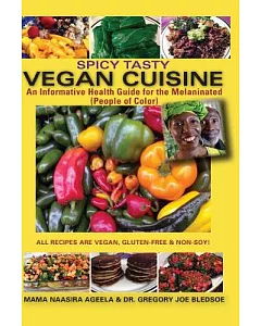 Spicy Tasty Vegan Cuisine: An Informative Health Guide for the Melaninated (People of Color) (Black & White)