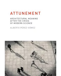 Attunement: Architectural Meaning After the Crisis of Modern Science