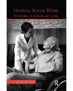Hospital Social Work: The Interface of Medicine and Caring