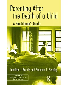 Parenting After the Death of a Child: A Practitioner’s Guide