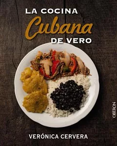 La cocina cubana de Vero/ Vero’s Cuban Kitchen