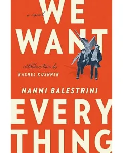 We Want Everything: The Novel of Italy’s Hot Autumn