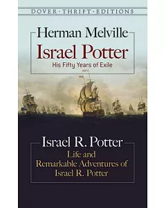 Israel Potter: His Fifty Years of Exile & Life and Remarkable Adventures of Israel R. Potter