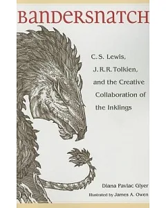 Bandersnatch: C. S. Lewis, J. R. R. Tolkien, and the Creative Collaboration of the Inklings