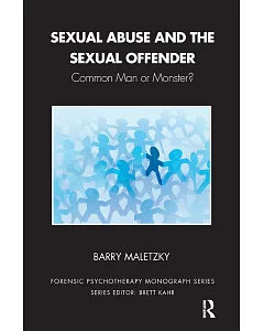 Sexual Abuse and the Sexual Offender: Common Man or Monster?