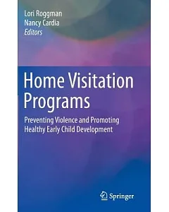 Home Visitation Programs: Preventing Violence and Promoting Healthy Early Child Development