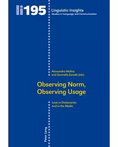 Observing Norm, Observing Usage: Lexis in Dictionaries and the Media