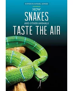 How Snakes and Other Animals Taste the Air