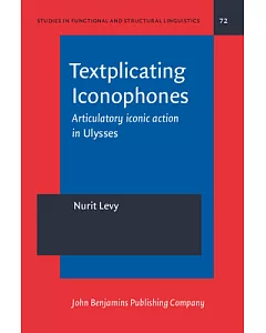 Textplicating Iconophones: Articulatory Iconic Action in Ulysses