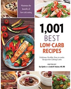 1,001 Best Low-Carb recipes: Delicious, Healthy, Easy-to-make recipes for Cutting Carbs