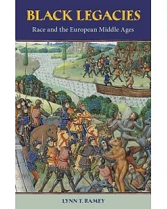 Black Legacies: Race and the European Middle Ages