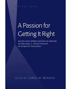 A Passion for Getting It Right: Essays and Appreciations in Honor of Michael J. Colacurcio’s 50 Years of Teaching