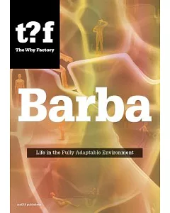 Barba: Life in the Fully Adaptable Environment