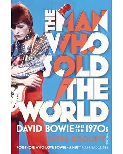 The Man Who Sold The World: David Bowie And The 1970s