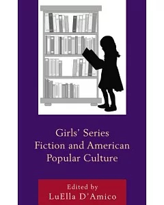 Girls’ Series Fiction and American Popular Culture