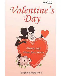 Valentine’s Day: Poetry and Prose for Lovers